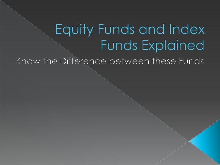 Equity Funds and Index Funds Explained