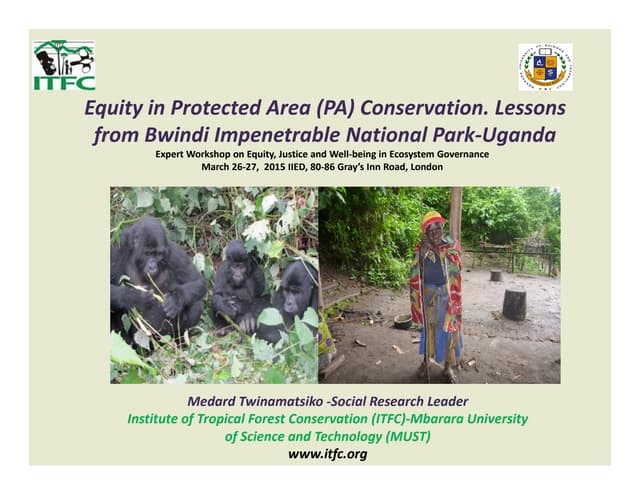 Equity workshop: Equity in Protected Area conservation - lessons from Bwindi Impenetrable National Park, Uganda 
