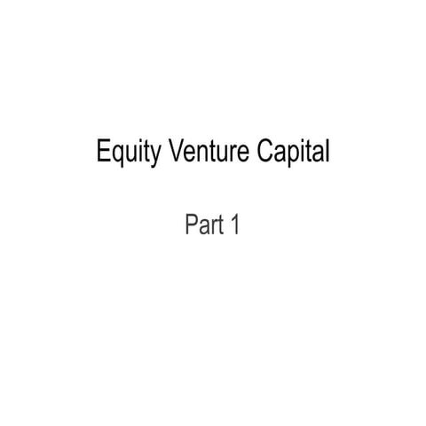 Equity venture capital part 1