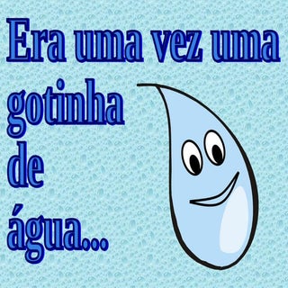 Era Uma Vez Uma Gotinha De áGua