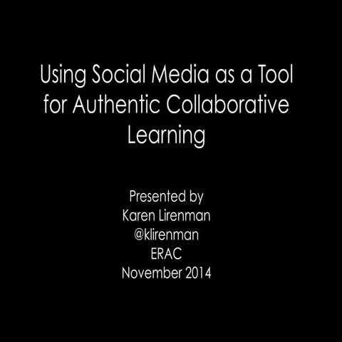 Using Social Media as a Tool for Authentic Collaborative Learning