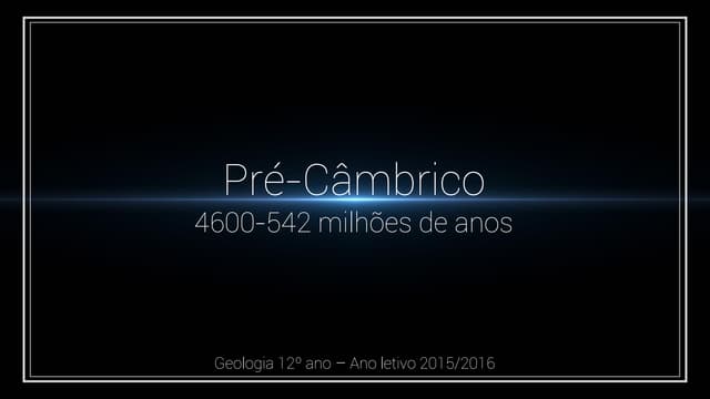 Pré-Câmbrico - Geologia 12º ano 