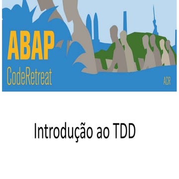 ABAP Code Retreat Brasil - Apagando tudo e começando novamente: Conhecendo o TDD