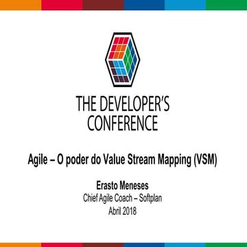TDC2018FLN | Trilha Agile - O poder do Value Stream Mapping (Fluxo de Valor)