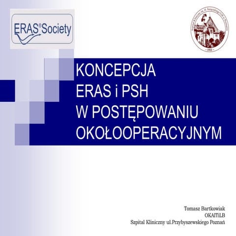 Koncepcja ERAS I PSH w postępowaniu okołooperacyjnym.