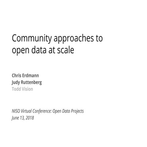 Full Erdmann Ruttenberg Community Approaches to Open Data at Scale