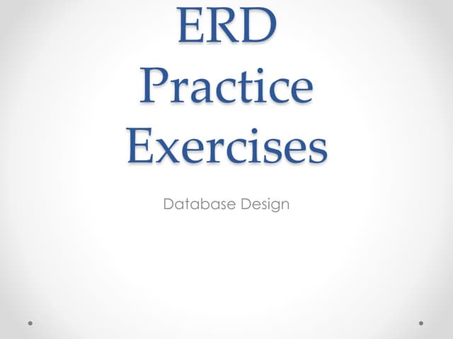 Erd practice exercises