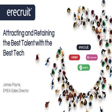James Payne - Erecruit - Attracting and Retaining the best talent with the be...