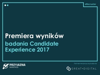 Premiera wyników badania Candidate Experience 2017
