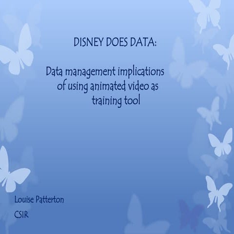 DISNEY DOES DATA: Data management implications of using animated video as tra...