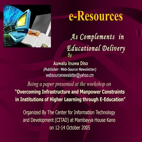 E-Resources as Complements to Educational Delivery - Auwalu Diso