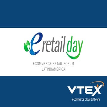 Presentación Alexandre Soncini / Vtex- México eFashion Summit 2017