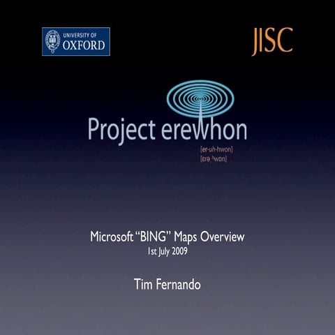Microsoft Bing Maps Overview - University of Oxford Webmaster' Workshop - 1-J...