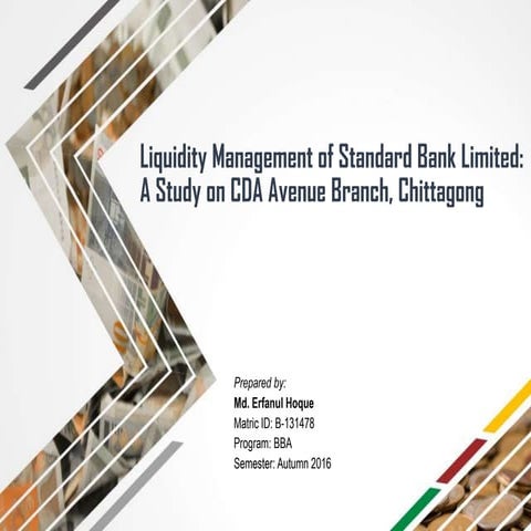 Liquidity Management of Standard Bank Limited: A Study on CDA Avenue Branch,...