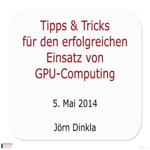 Tipps & Tricks für den erfolgreichen Einsatz von GPU-Computing