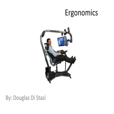 Ergonomics