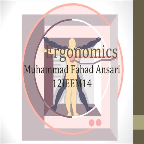 Ergonomics1 BYMuhammad Fahad Ansari 12IEEM14