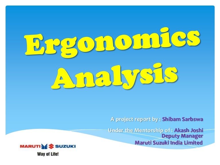 Ergonomics Analysis ppt byShibam Sarbswa
