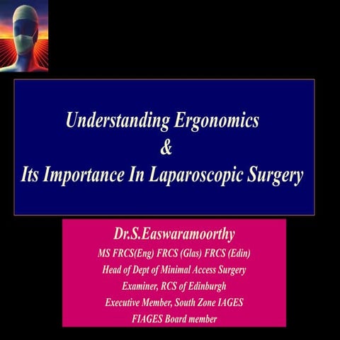 Ergonomics for laparoscopic surgeon