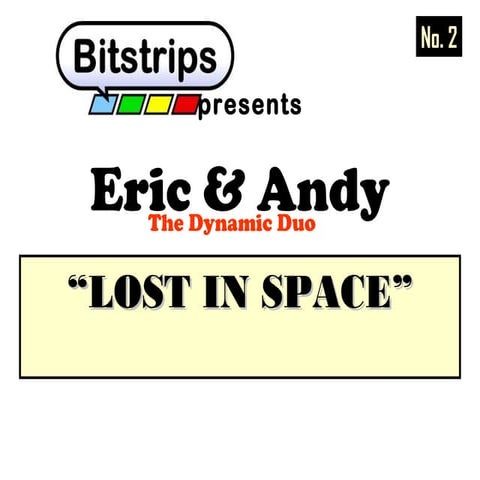 Eric & Andy Bitstrips - Lost in Space