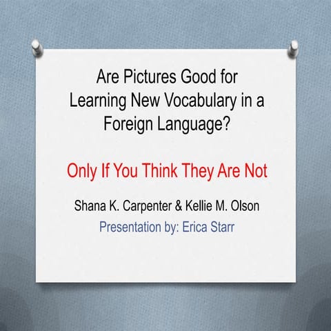 Are Pictures Good for Learning New Vocabulary in a Foreign Language?