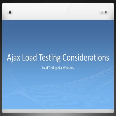 Ajax Load Testing Concerns By Eric Beland