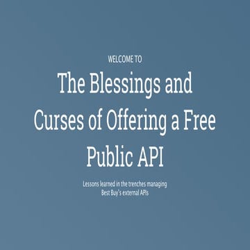 The Blessings and Curses of Offering a Free Public API