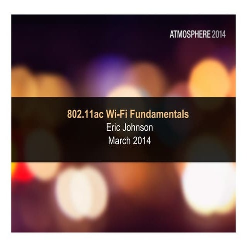 Wireless LAN & 802.11ac Wi-Fi Fundamentals