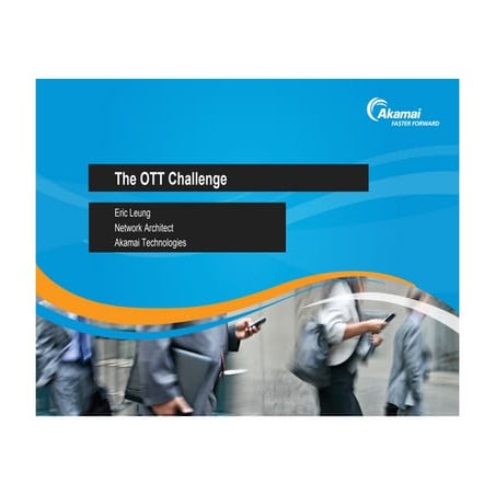 The OTT Challenge - Eric Leung