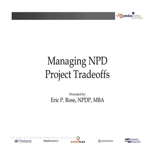 Eric rose   managing npd project tradeoffs