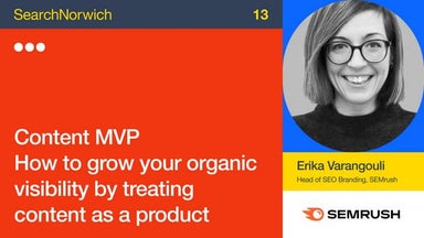 Content MVP: How to grow your organic visibility by treating content as a pro...