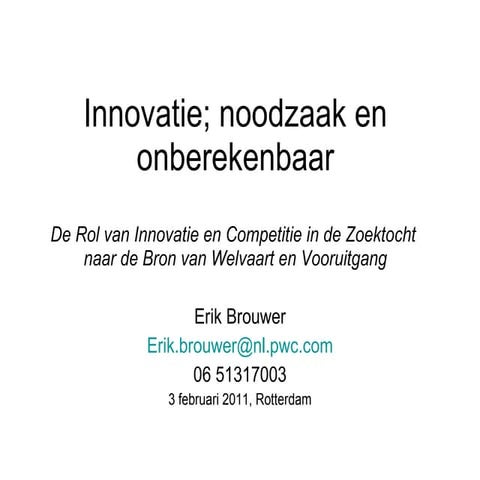 Erik Brouwer: Innovatie noodzaak en onberekenbaar