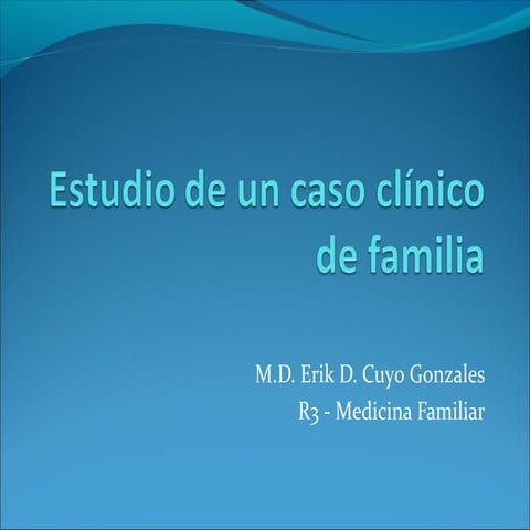 ESTUDIO CASO CLÍNICO FAMILIAR