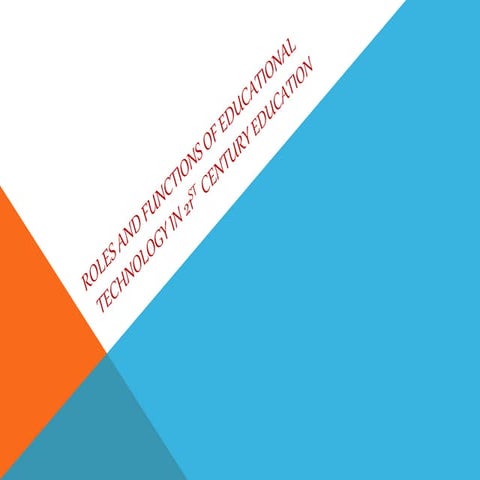 Educational technology in the 21 st century education | PPTX