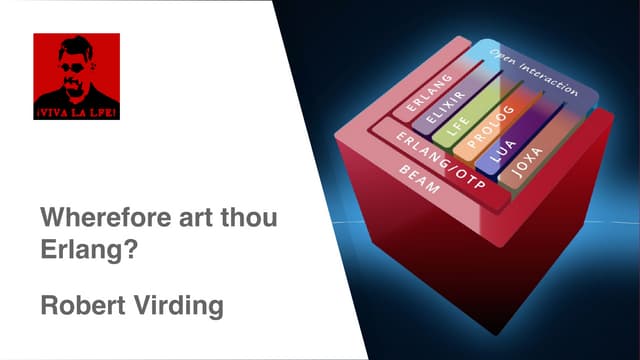 Wherefore art thou Erlang?, OW2con'18, June 7-8, 2018, Paris