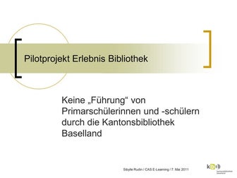Erlebnis Bibliothek: Pilotprojekt der Kantonsbibliothek Baselland