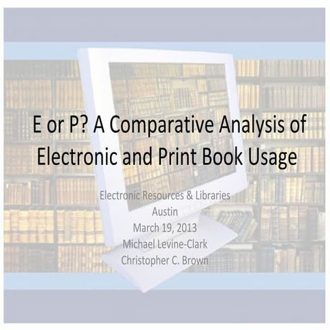 E or P? A Comparative Analysis of Electronic and Print Book Usage