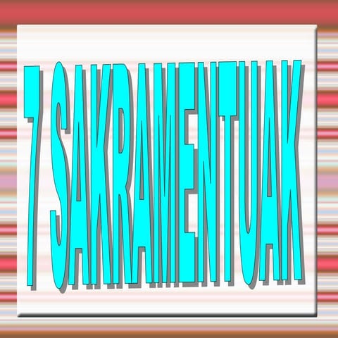 Erlijio   7 sakramentuak