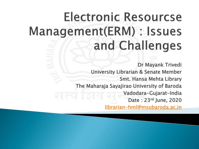 Electronic Resources Management(ERM): Issues and Challenges