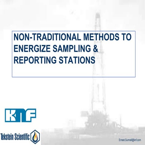  REMOTE MONITORING & APPLICATION OF NON-TRADITIONAL ENERGY METHODS TO POWER S...