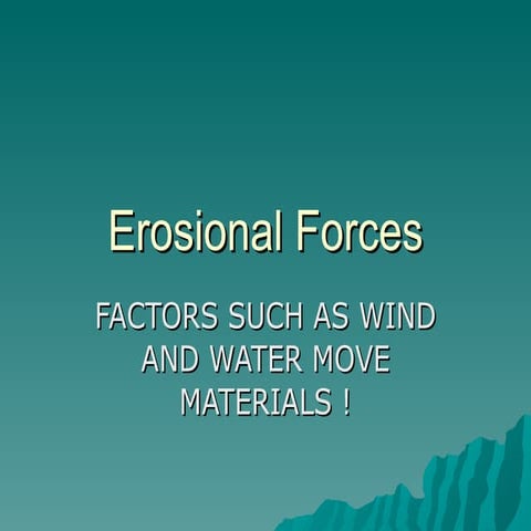 Erosional forces