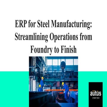 ERP for Steel Manufacturing_ Streamlining Operations from Foundry to ...