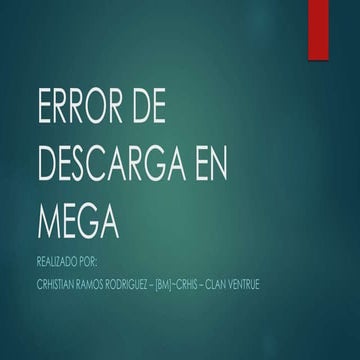 [SOLUCION] Error de descarga en Mega - Crhistian Ramos Rodriguez | PPSX