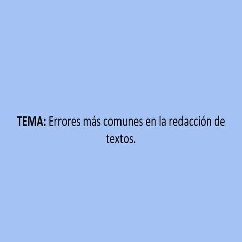 ERRORES COMUNES EN LA REDACCIÓN, contiene el nombre y su explicación ...