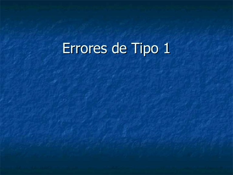 Errores De Tipo 1