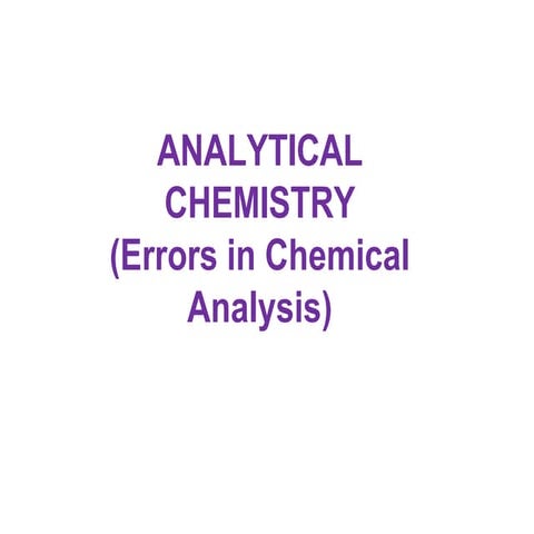 Errors in Chemistry ANALYTICAL CHEMISTRY (Errors in Chemical Analysis).pptx