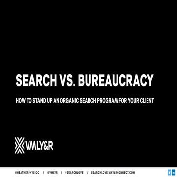 SearchLove San Diego 2019 - Heather Physioc - Search vs. Bureaucracy: How to ...