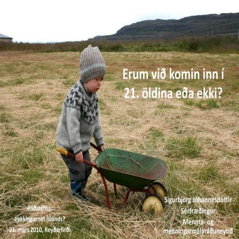 Erum við komin inn í 21 öldina