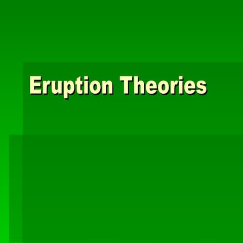 Eruption  Theory..root elongation theory