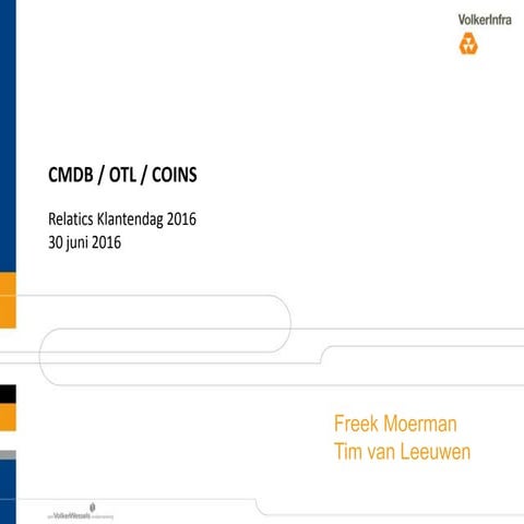 Ervaringen met CMBD/OTL/COINS - Freek Moerman & Tim van Leeuwen - Volkerinfra...